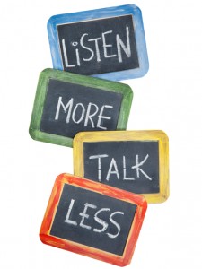 listen more, talk less